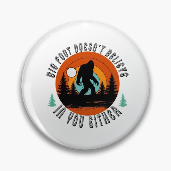 Item preview, funny shirt for Bigfoot Doesnt Believe In You Either designed and sold by fabricutie.
