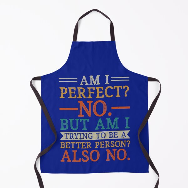 Item preview, Am I Perfect No Am I Trying To Be A Better Person Also No Funny Sarcasm designed and sold by SharpThreadZ.