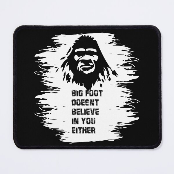Item preview, Bigfoot Doesnt Believe In You Either  designed and sold by bahicharafe.