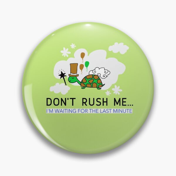 Item preview, DON'T RUSH ME I'M WAITING FOR THE LAST MINUTE CUTE TURTLE T-SHIRT designed and sold by BestCoolStuff.