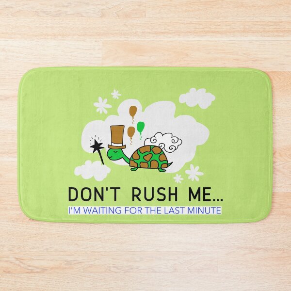 Item preview, DON'T RUSH ME I'M WAITING FOR THE LAST MINUTE CUTE TURTLE T-SHIRT designed and sold by BestCoolStuff.