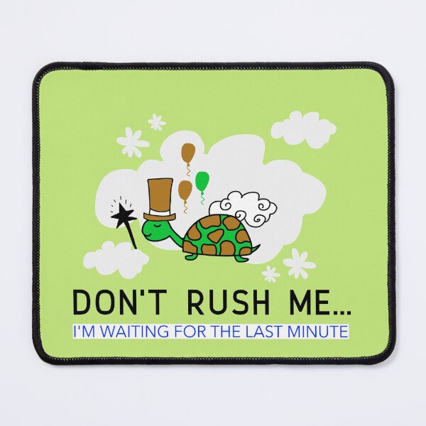 Item preview, DON'T RUSH ME I'M WAITING FOR THE LAST MINUTE CUTE TURTLE T-SHIRT designed and sold by BestCoolStuff.