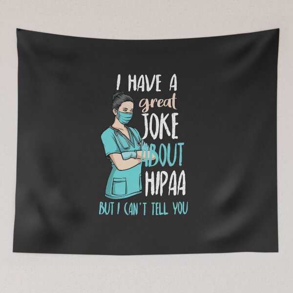 Item preview, I Have A Great Joke About HIPAA But I Can't Tell You designed and sold by goodprints shop.