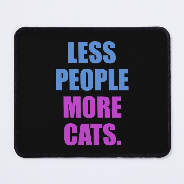 Item preview, Less People More Cats designed and sold by CJC Designs.
