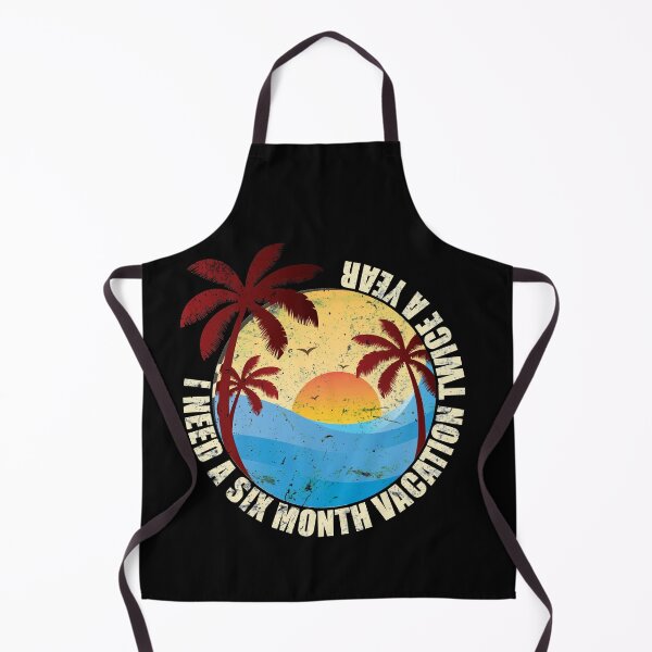 Item preview, I Need Six Month Vacation Twice A Year designed and sold by RedoneDesignART ⭐⭐⭐⭐⭐.