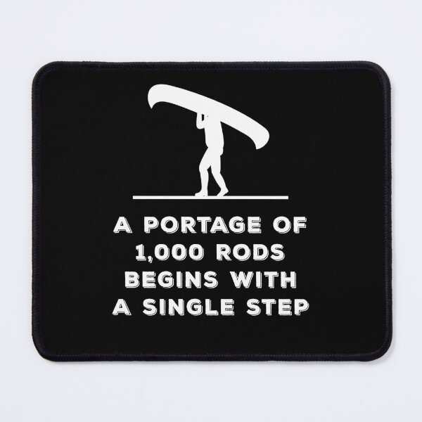 Item preview, A Portage of 1,000 Rods Begins with a Single Step designed and sold by twHistory.