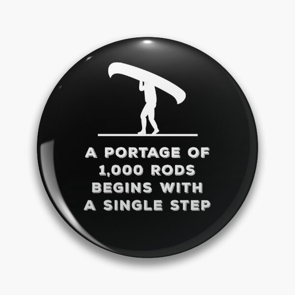 Item preview, A Portage of 1,000 Rods Begins with a Single Step designed and sold by twHistory.