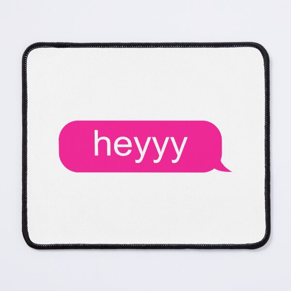 Item preview, Heyyy Text Message designed and sold by ind3finite.