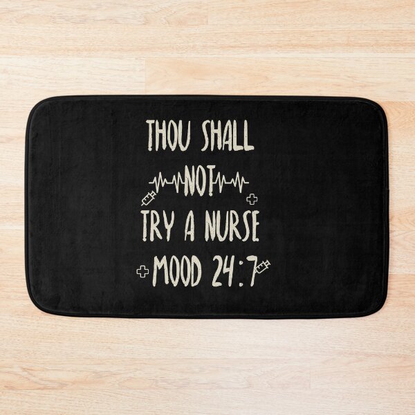 Item preview, thou shall not try a nurse mood 24:7 funny gift for nurses designed and sold by goodprints shop.