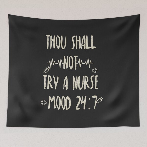 Item preview, thou shall not try a nurse mood 24:7 funny gift for nurses designed and sold by goodprints shop.