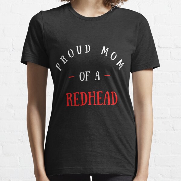 proud mom of a redhead quote Essential T-Shirt Essential T-Shirt