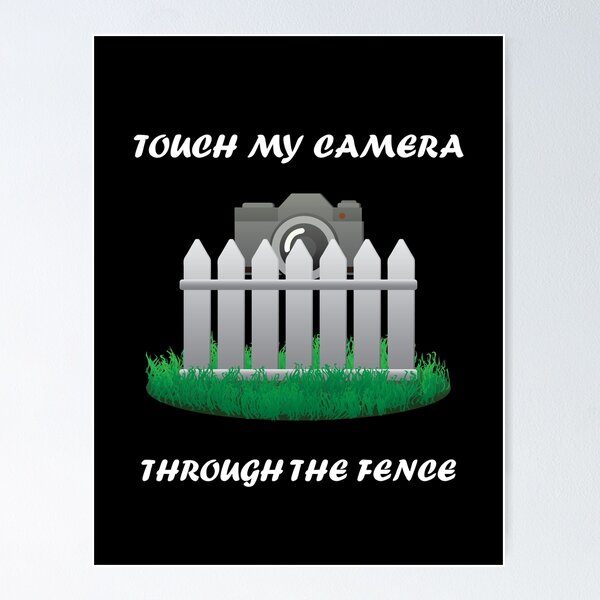 Item preview, Touch My Camera Through The Fence (Black) designed and sold by J-Rodian.