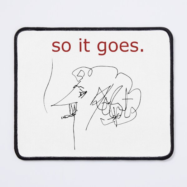 Item preview, “So it goes” Kurt Vonnegut, Slaughterhouse-Five designed and sold by SkyAfterDusk.