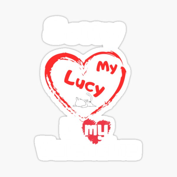 "Sorry My Lucy Is My Valent