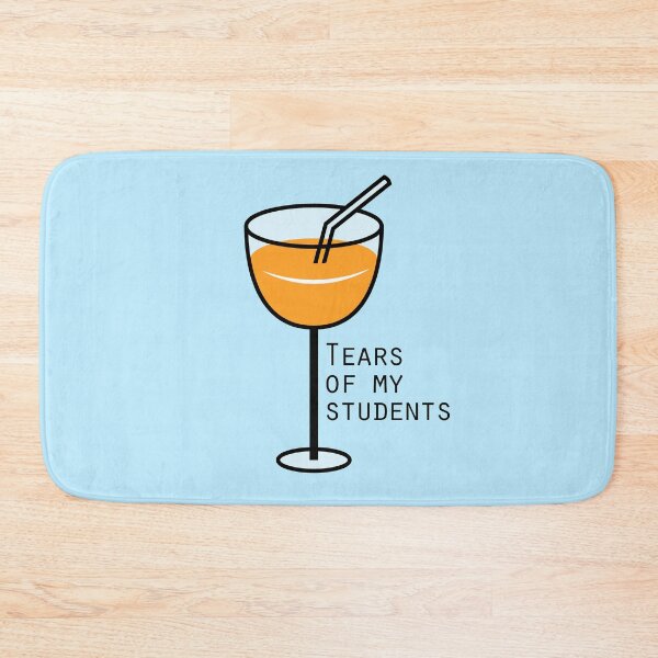 Item preview, Tears of my students designed and sold by Starstacks.
