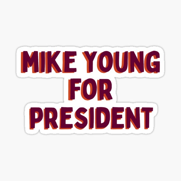 Item preview, Mike Young for President designed and sold by Maddie Wateska.