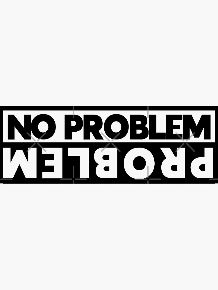 no problem' Sticker