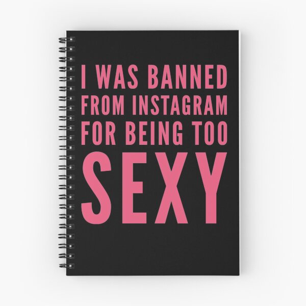 Item preview, I was banned from Instagram for being too SEXY. designed and sold by Amaeri.