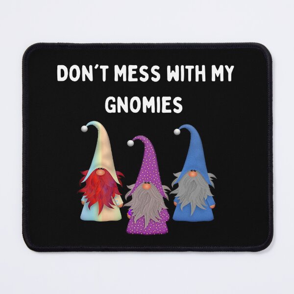 Item preview, Don't mess with my gnomies designed and sold by 2Cheesy4U.