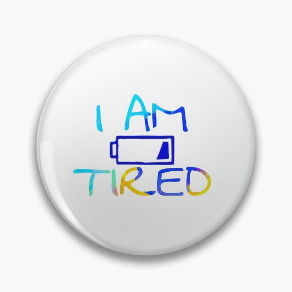 Item preview, I am tired  designed and sold by salahnewdesign.
