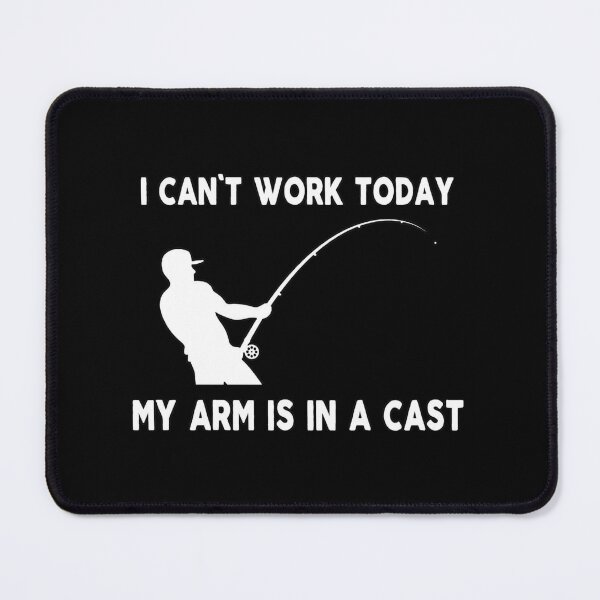 Can't Work Today My Arm Is In A Cast Hat Funny Fishing Rod Joke