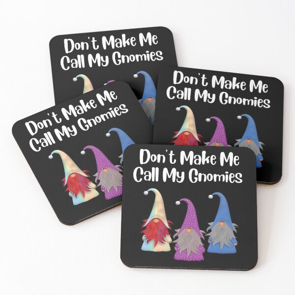 Item preview, Don't make me call my gnomies  designed and sold by 2Cheesy4U.