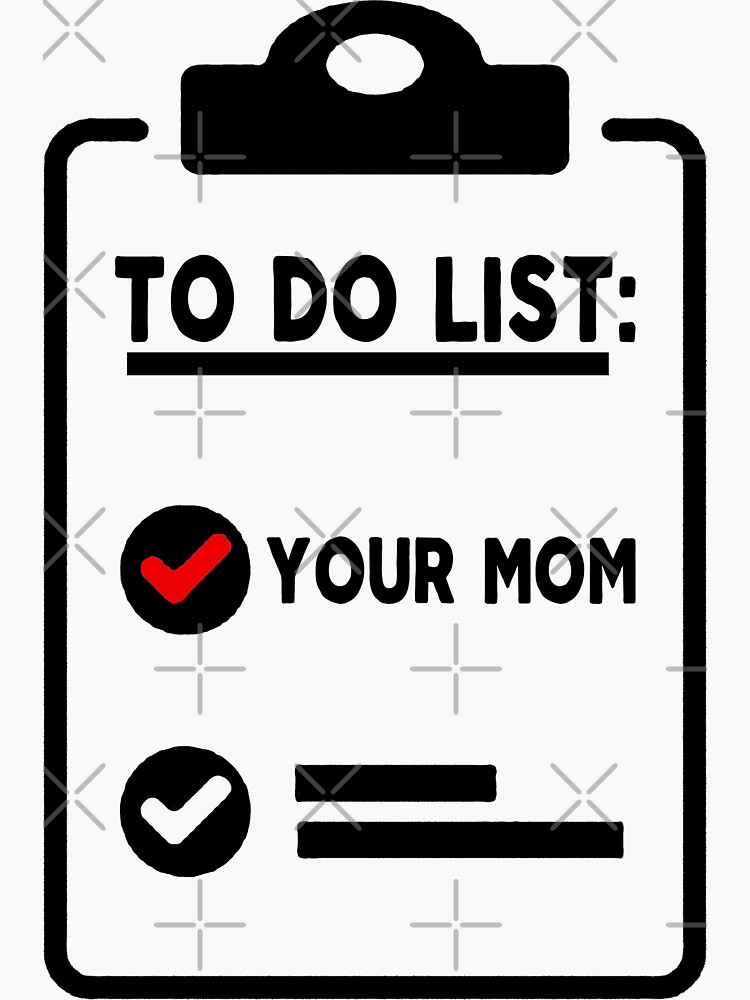 mom funny sarcastic offended saying to do list your mom gift