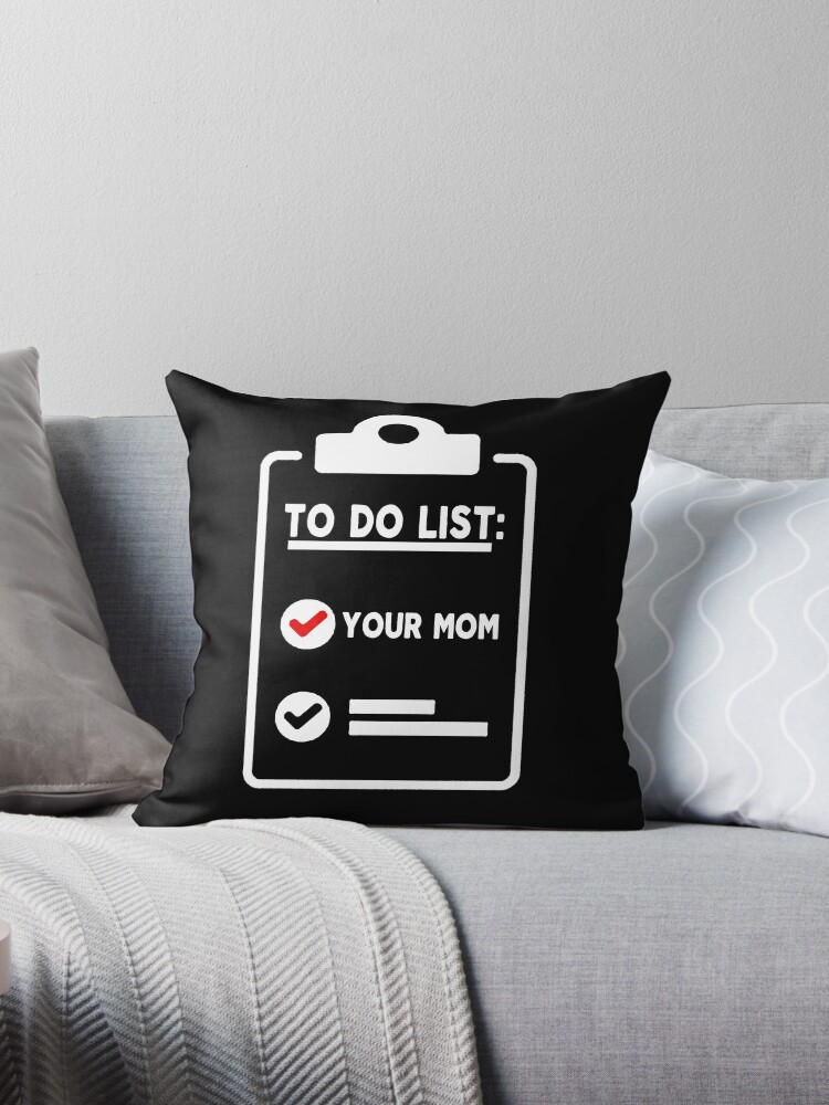 mom funny sarcastic offended saying to do list your mom gift