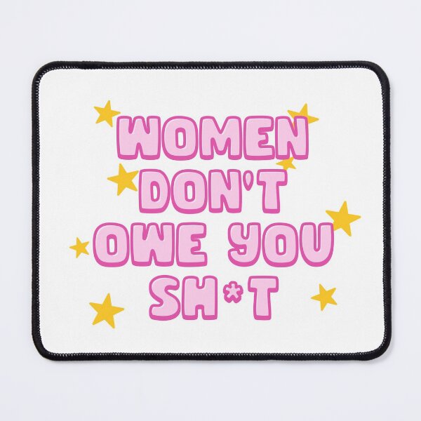 Item preview, Women Don't Owe You - Feminism designed and sold by Picket Club.
