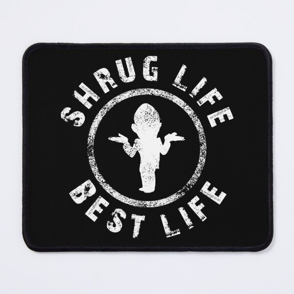 Item preview, Shrug Life, Best Life (WHITE) designed and sold by CRHPOD20.