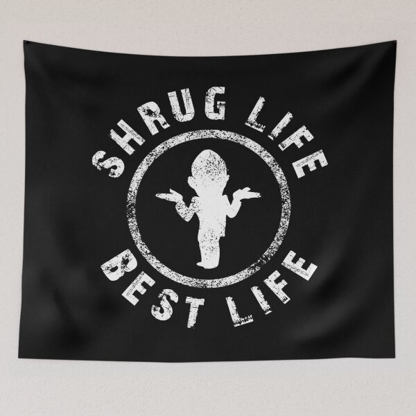Item preview, Shrug Life, Best Life (WHITE) designed and sold by CRHPOD20.