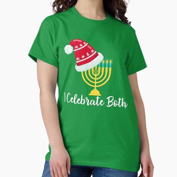 I Celebrate Both Hanukkah and Christmas - Funny Holidays Quotes Classic T-Shirt