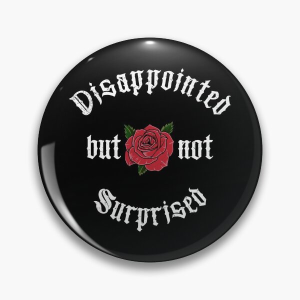 Item preview, Disappointed but not surprised designed and sold by YerrouDesing.
