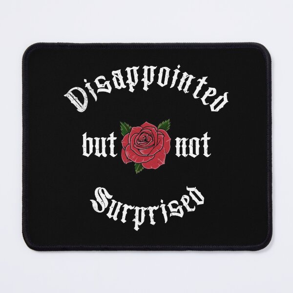 Item preview, Disappointed but not surprised designed and sold by YerrouDesing.
