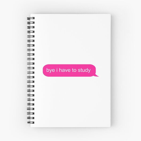 Item preview, Bye I Have to Study Text Message designed and sold by ind3finite.