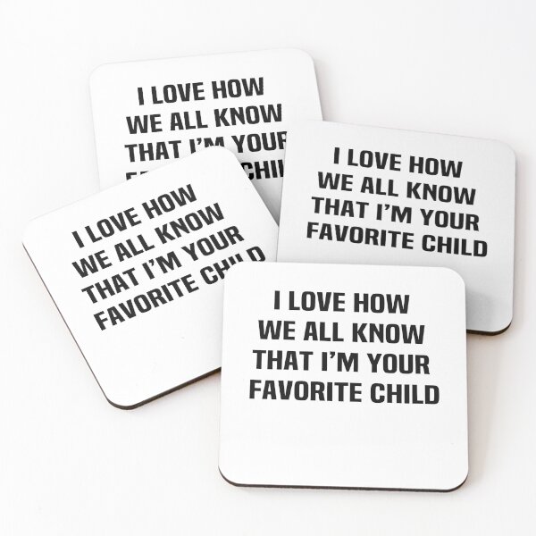 Item preview, I love how we all know that im your favorite child designed and sold by melshirt-shop.