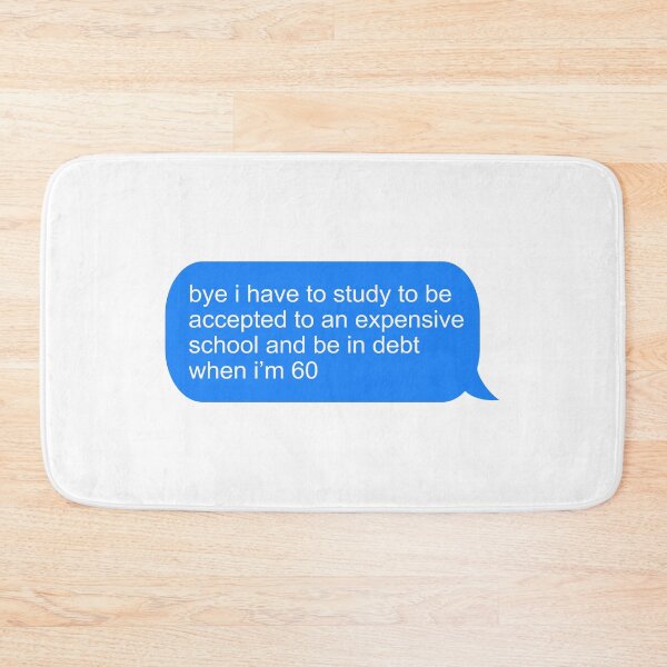 Item preview, Bye I Have to Study Text Message designed and sold by ind3finite.