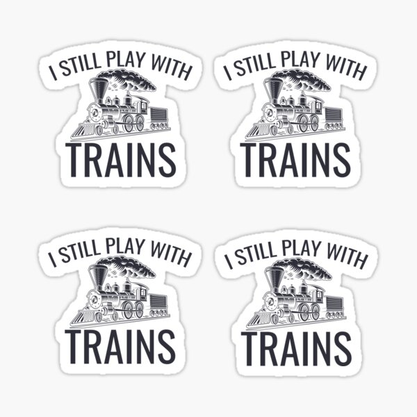 i-still-play-with-trains-funny-train-railway-enthusiast-railfan