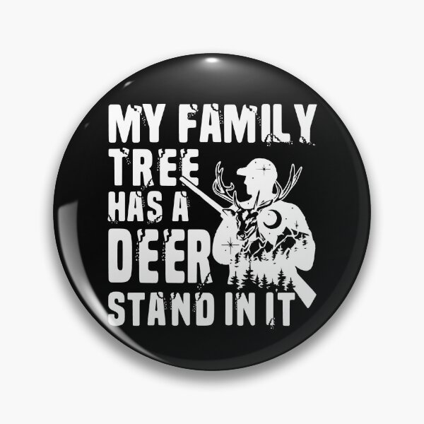 Item preview, My Family Tree Has A Deer Stand In It Buck Hunting Hunter designed and sold by Dressed For  Duty.