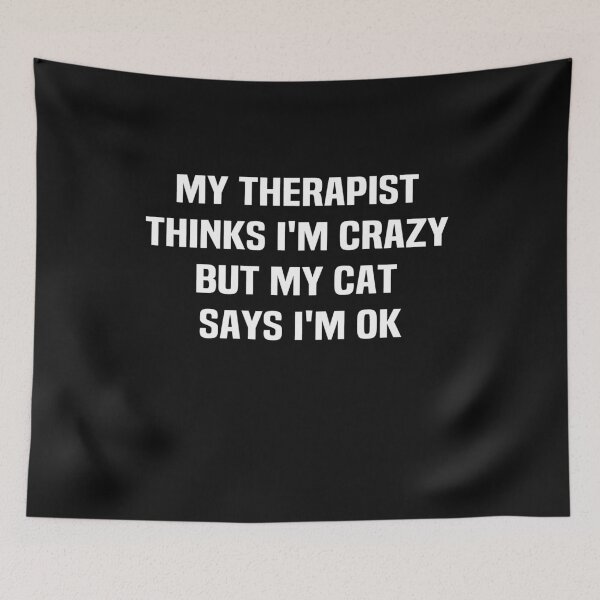 Item preview, my therapist thinks I'm crazy but my cat says i'm ok designed and sold by melshirt-shop.