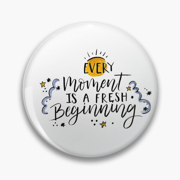 Item preview, Every Moment Is A Fresh Beginning  designed and sold by Becca McCance.