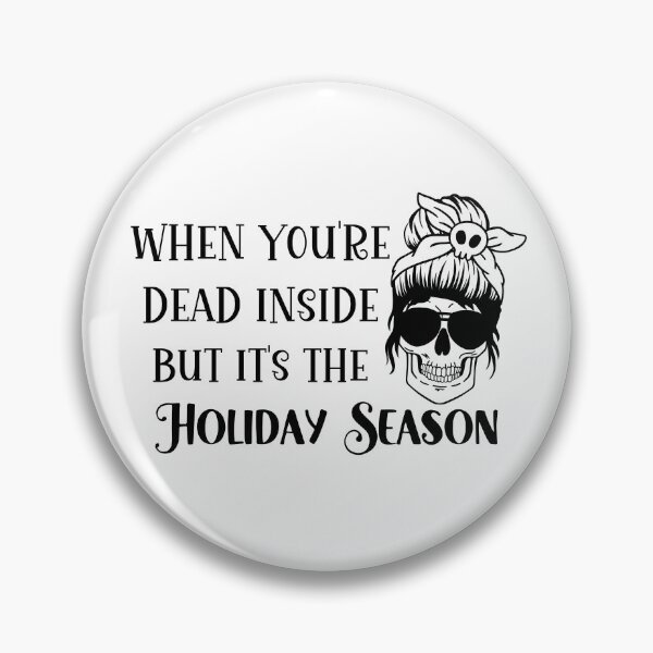 Item preview, When You’re Dead Inside But It’s The Holiday Season designed and sold by miraipa.