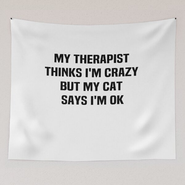 Item preview, my therapist thinks I'm crazy but my cat says i'm ok designed and sold by melshirt-shop.