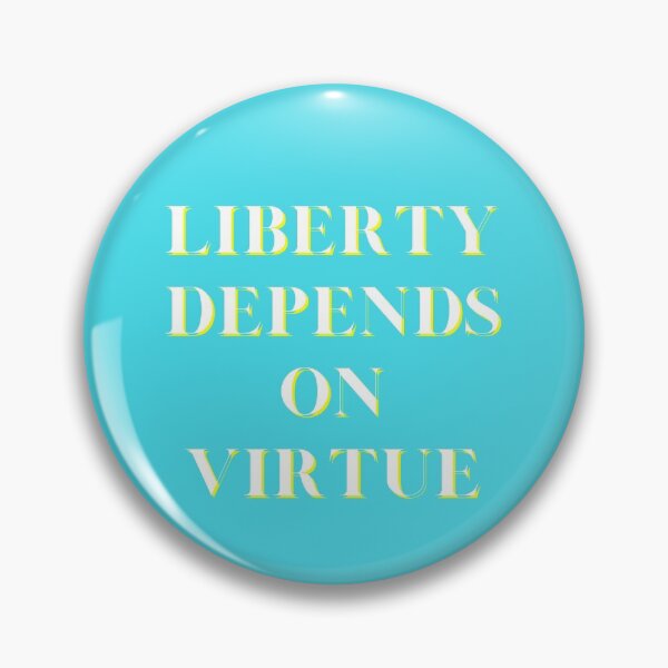 Item preview, Liberty Depends on Virtue designed and sold by laborfortruth.