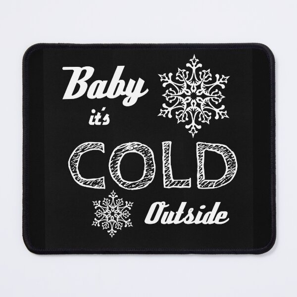 Item preview, Baby its Cold Outside designed and sold by TGNGcville.
