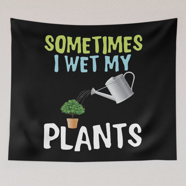 Item preview, Sometimes i wet my plants designed and sold by mahamodulrony.