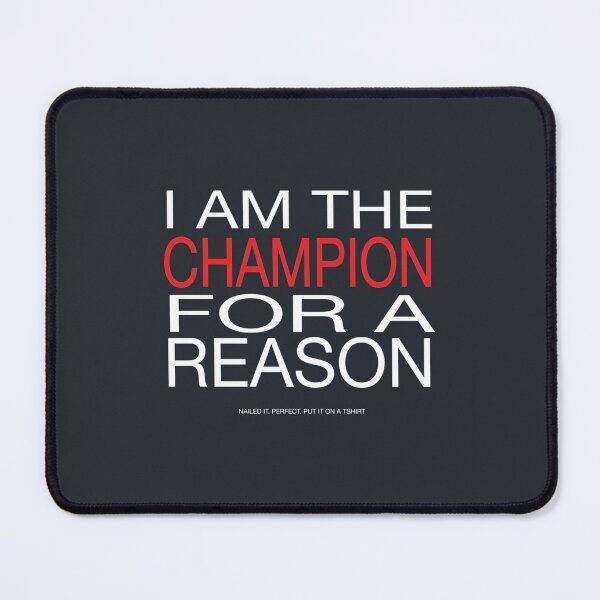 Item preview, I AM THE CHAMP designed and sold by PrintTypes.