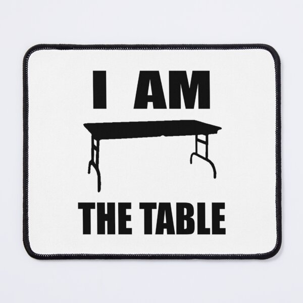 Item preview, I AM THE TABLE designed and sold by PrintTypes.
