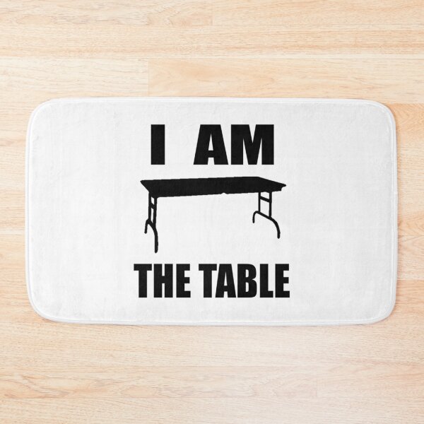 Item preview, I AM THE TABLE designed and sold by PrintTypes.
