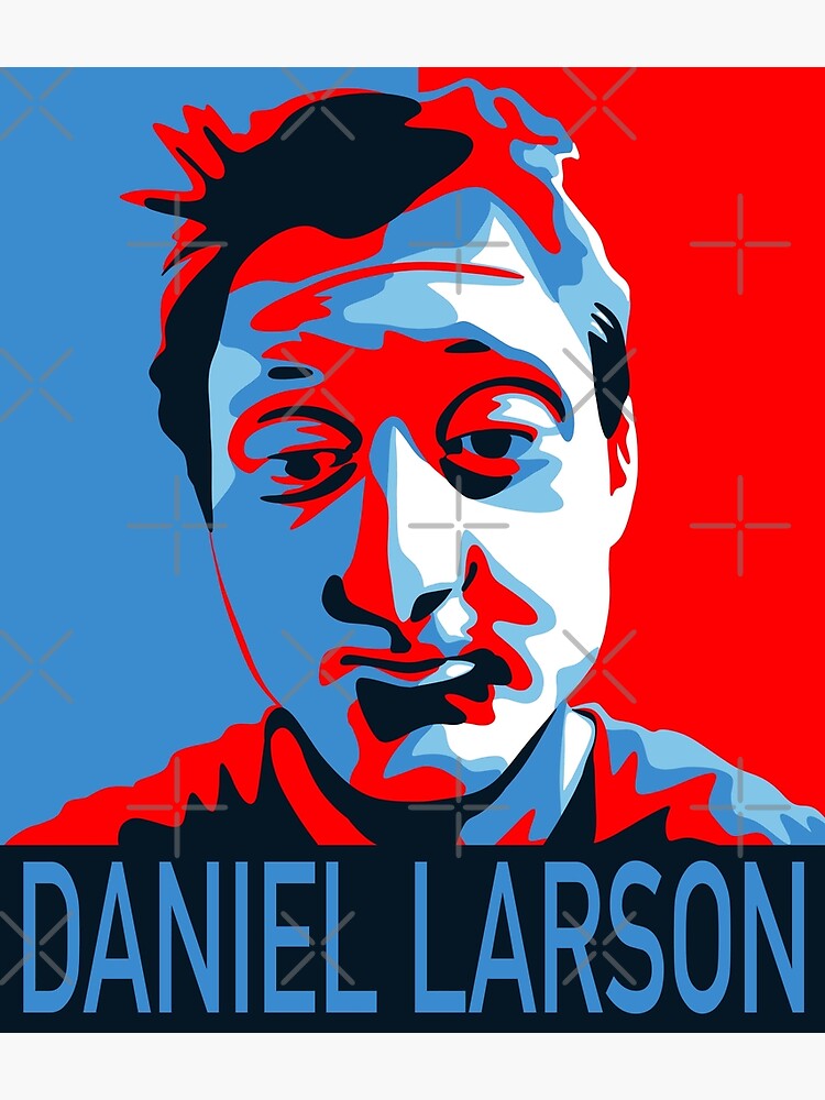 “Daniel Larson for President” Poster for Sale by onisam | Redbubble